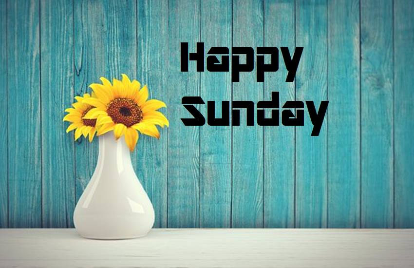 happy Sunday, happy Sunday image, happy Sunday good morning, good morning Sunday image, good morning Sunday quotes, happy Sunday quotes