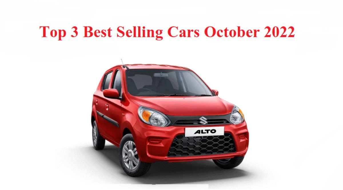 Top 3 Best Selling Cars October 2022 Maruti Alto 800 WagonR Swift Know