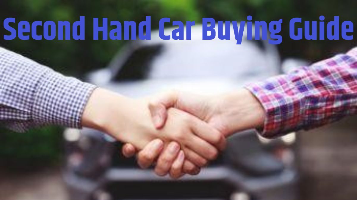 Second Hand Car Buying Guide सेकंड हैंड कार खरीदते वक्त ध्यान रखें ये पांच बातें, जो आपको डीलर
